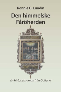 Den himmelske Fåröherden : en historisk roman från Gotland (häftad)