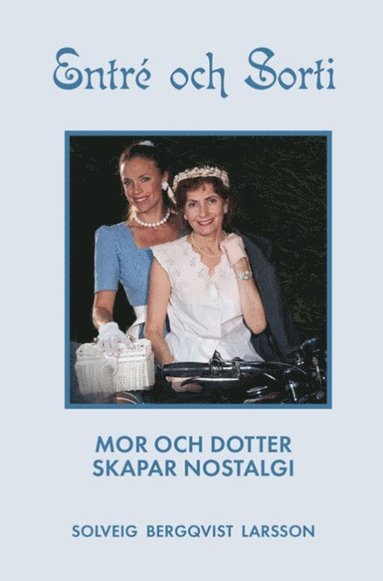 Entré och sorti : mor och dotter skapar nostalgi (spel)