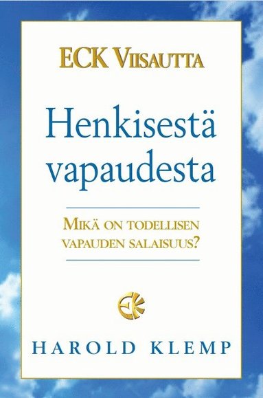 ECK Viisautta Henkisest� vapaudesta : mik� on todellisen vapauden salaisuus? (inbunden)