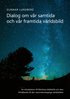 Dialog om v�r samtida och v�r framtida v�rldsbild : en introduktion till Martinus v�rldsbild och dess f�rh�llande till den naturvetenskapliga v�rldsbilden