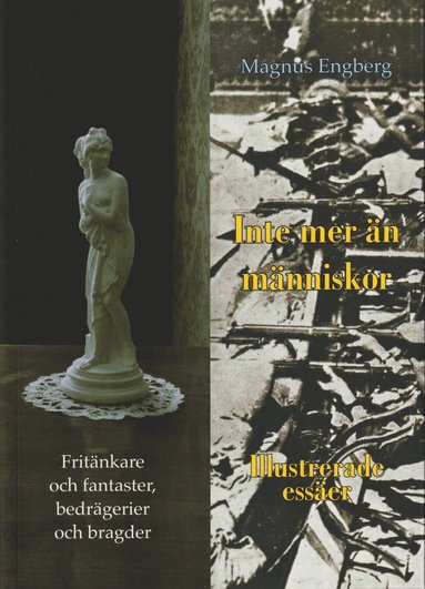 Inte mer n mnniskor : fritnkare och fantaster, bedrgerier och bragder (hftad)