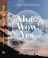 Aha... Wow! Yes : how to accelerate learning, collaboration and transformation - towards a "world of hope and joy"