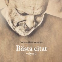 Tomas Gunnarssons Bästa citat volym 1 som bok, ljudbok eller e-bok.
