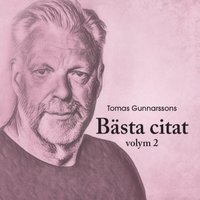 Tomas Gunnarssons Bästa citat volym 2 som bok, ljudbok eller e-bok.