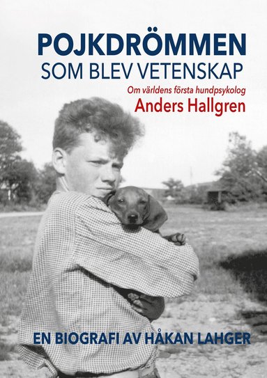 Pojkdrmmen som blev vetenskap : om vrldens frsta hundpsykolog Anders Hallgren (storpocket)