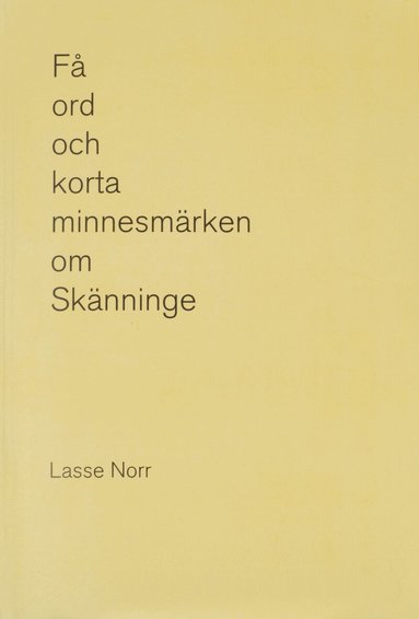 F� ord och korta minnesm�rken om Sk�nninge (inbunden)