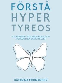 Förstå Hypertyreos : Sjukdomen, Behandlingen och Personliga berättelser som bok, ljudbok eller e-bok.