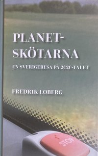 Planetskötarna : en Sverigeresa på 2020-talet som bok, ljudbok eller e-bok.