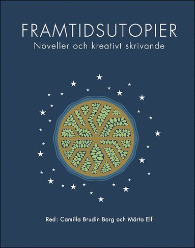 Framtidsutopier : noveller och kreativt skrivande (inbunden)