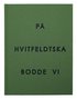 P� Hvitfeldtska bodde vi