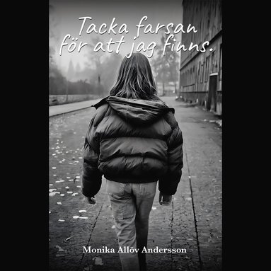 Tacka farsan fr att jag finns. (inbunden)
