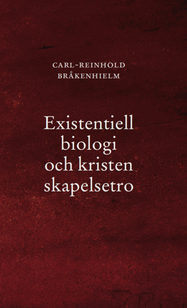 Existentiell biologi och kristen skapelsetro (inbunden)
