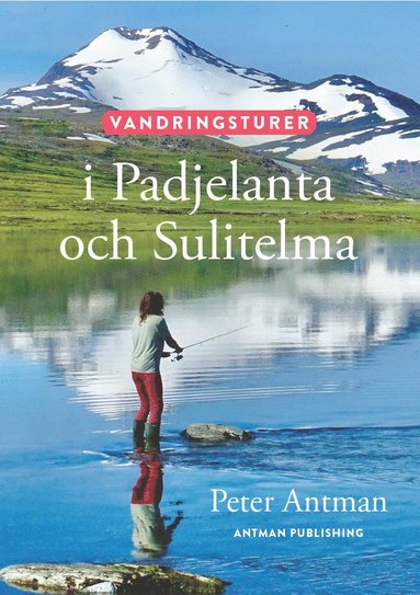 Vandringsturer i Padjelanta och Sulitelma (inbunden)