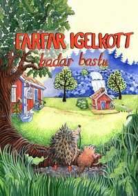 Farfar Igelkott badar bastu som bok, ljudbok eller e-bok.