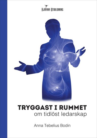 Tryggast i rummet : om tidlst ledarskap (hftad)