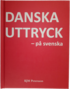Danska uttryck : på svenska