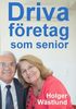 Driva eget f�retag som senior: d� �ldern �r en f�rdel