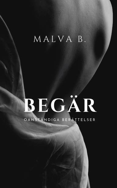 Begr : oanstndiga berttelser (inbunden)