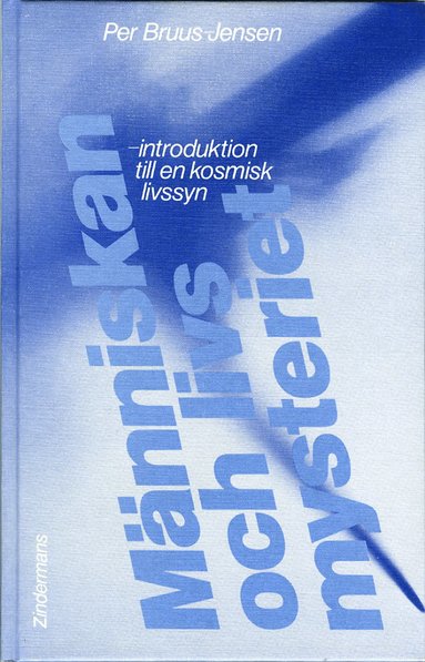 Mnniskan och Livsmysteriet : Introduktion till en Kosmisk Livssyn (inbunden)