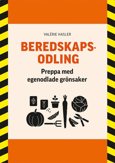 Beredskapsodling : preppa med egenodlade grnsaker (inbunden)