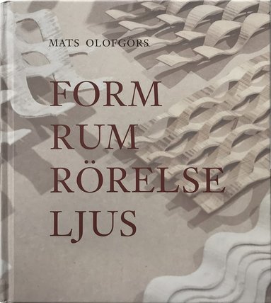 Form Rum Rrelse Ljus (inbunden)