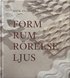 Form Rum Rrelse Ljus