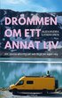 Drmmen om ett annat liv : att lmna ekorrhjulet och flja sin egen vg