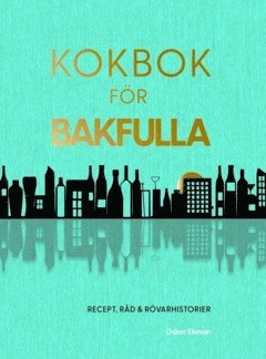 Kokbok f�r bakfulla : recept, r�d & r�varhistorier (pocket)