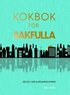 Kokbok f�r bakfulla : recept, r�d & r�varhistorier