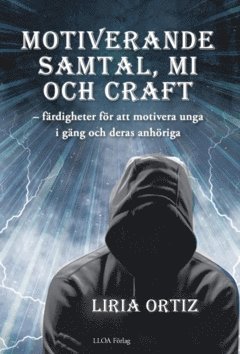 Motiverande  samtal, MI  och CRAFT : frdigheter fr att motivera unga  i gng och deras anhriga (pocket)