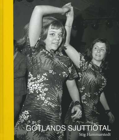Gotlands sjuttiotal (inbunden)