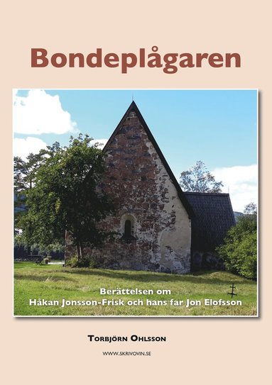 Bondeplgaren : berttelsen om Jon Elofsson och Hkan Jonsson-Frisk (inbunden)