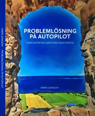 Problemlösning på autopilot : coachstrategi som företagsstrategi (pocket)