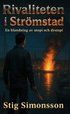 Rivaliteten i Str�mstad : En blandning av utopi och dystopi