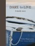 Dare to live : a family story