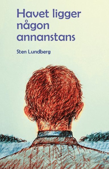 Havet ligger n�gon annanstans (inbunden)