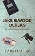 Jake, Elwood och jag : en rastls liftares beknnelser