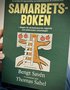 SamarbetsBoken : stegen till v�rdeskapande, laganda och effektivitet i arbetslaget