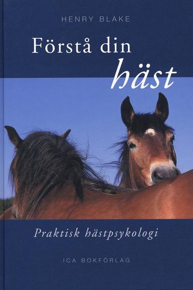 Förstå din häst : praktisk hästpsykologi (häftad)