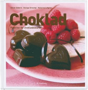 Choklad : favoriter för chokladälskaren (inbunden)