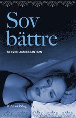 Sov bättre : åtta steg till bättre sömn (inbunden)