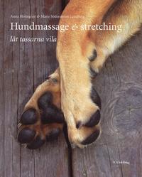 Hundmassage & stretching : lt tassarna vila (inbunden)