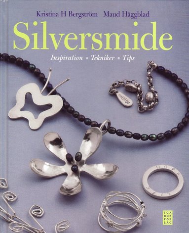 Silversmide : inspiration tekniker tips (häftad)