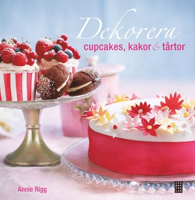 Dekorera cupcakes, kakor och tårtor (inbunden)