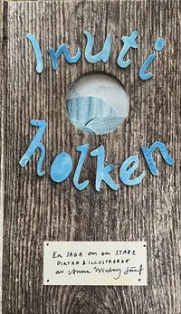 Omslag: Inuti holken : en saga om en stare