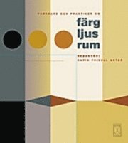 Forskare och praktiker om färg - ljus - rum (inbunden)