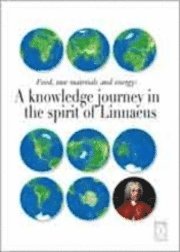 Food, raw materials and energy : A knowledge journey in the spirit of Linna (inbunden)