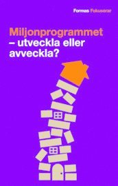 Miljonprogrammet : utveckla eller avveckla? (pocket)