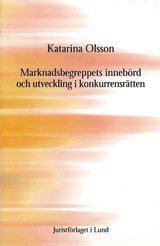 Marknadsbegreppets innebörd och utveckling i konkurrensrätten (häftad)