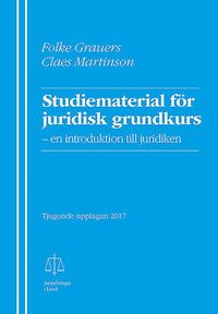 Studiematerial för juridisk grundkurs : en introduktion till juridiken (häftad)